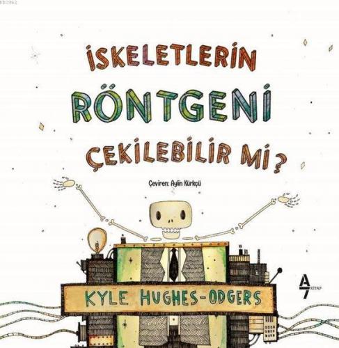 İskeletlerin Röntgeni Çekilebilir mi? | Kyle Hughes Odgers | A7 Kitap