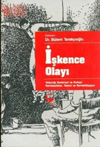 İşkence Olayı | Bülent Tarakçıoğlu | Belge Yayınları