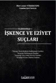 İşkence Ve Eziyet Suçu | Mert Asker Yüksektepe | Platon Hukuk Yayınevi