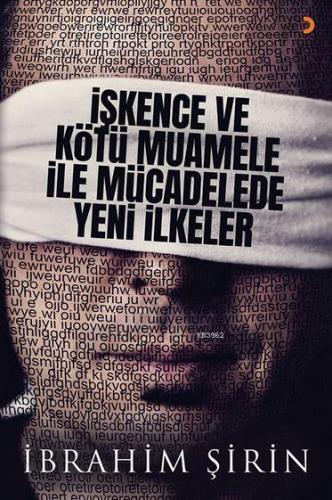 İşkence ve Kötü Muamele ile Mücadelede Yeni İlkeler | İbrahim Şirin | 