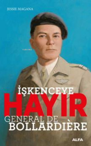 İşkenceye Hayır - General De Bollardiere | Jessie Magana | Alfa Basım 