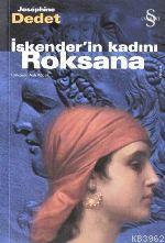 İskender'in Kadını Roksana | Josephıne Dedet | Everest Yayınları