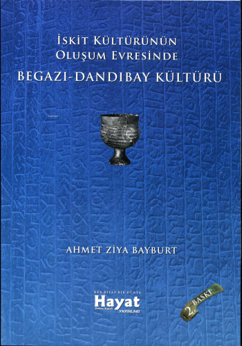 İskit Kültürünün Oluşum Evresinde Begazı-Dandıbay Kültürü | Ahmet Ziya