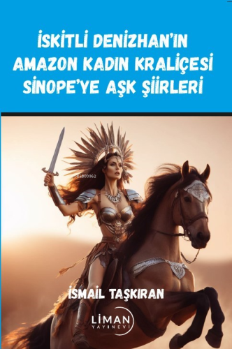 İskitli Denizhan’ın Amazon Kadın Kraliçesi Sinope’ye Aşk Şiirleri | İs