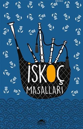 İskoç Masalları; (Özel Ayracıyla) | Elizabeth W. Grierson | Maya Kitap