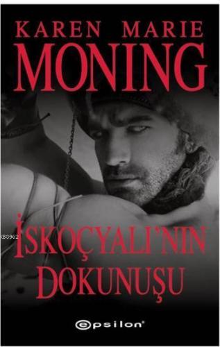 İskoçyalı'nın Dokunuşu | Karen Marie Moning | Epsilon Yayınevi