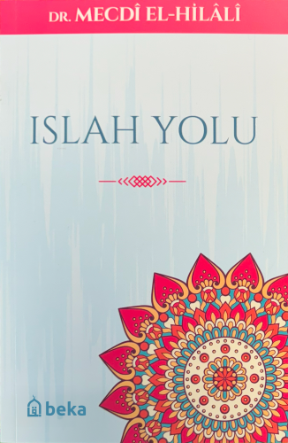 Islah Yolu | Mecdi El-Hilali | Beka Yayınları