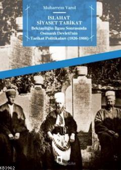 Islahat Siyaset Tarikat; Bektaşiliğin İlgası Sonrasında Osmanlı Devlet