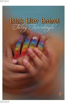 Islak Eller Baladı | Tülay Tuncaboylu | Cinius Yayınları