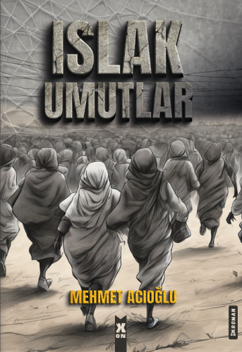 Islak Umutlar | Mehmet Acıoğlu | X10 Kitap