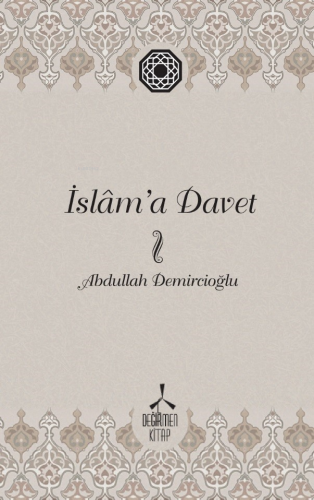 İslam’a Davet | Abdullah Demircioğlu | Değirmen Yayınları