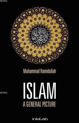 İslam; A General Picture | Muhammed Hameedullah | İnkılâb Yayınları