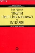 İslam Açısından Tüketicinin Korunması ve Ev İdaresi | Celal Yeniçeri |