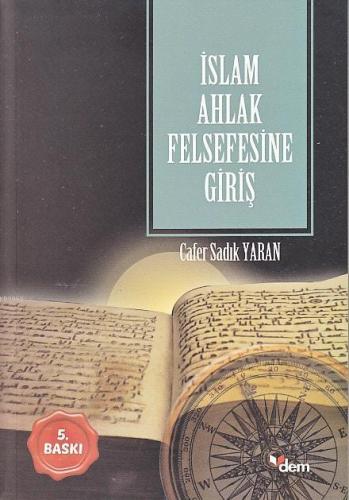 İslam Ahlak Felsefesine Giriş | Cafer Sadık Yaran | Dem Yayınları