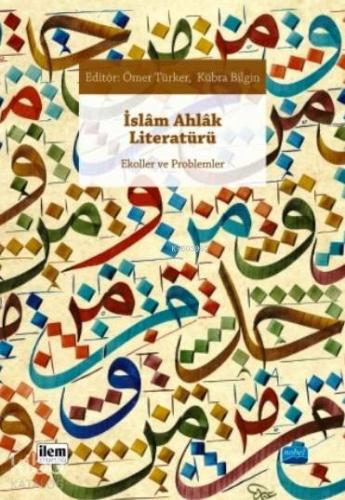 İslam Ahlak Literatürü; Ekoller ve Problemler | Hümeyra Özturan | Nobe