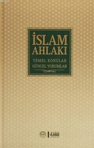 İslam Ahlakı Temel Konular Güncel Yorumlar | Kolektif | Diyanet İşleri