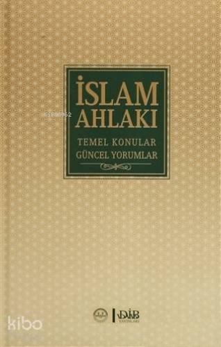 İslam Ahlakı Temel Konular Güncel Yorumlar | Kolektif | Diyanet İşleri