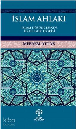 İslam Ahlakı | Meryem Attar | Litera Yayıncılık