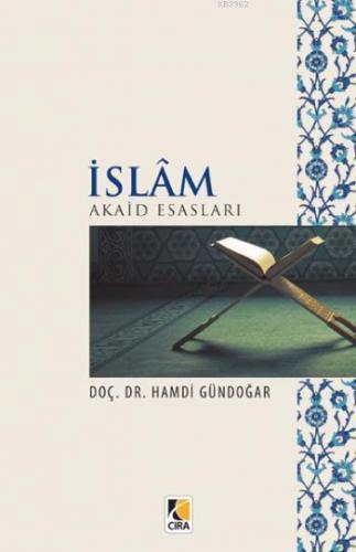 İslam Akaid Esasları | Hamdi Gündoğar | Çıra Yayınları