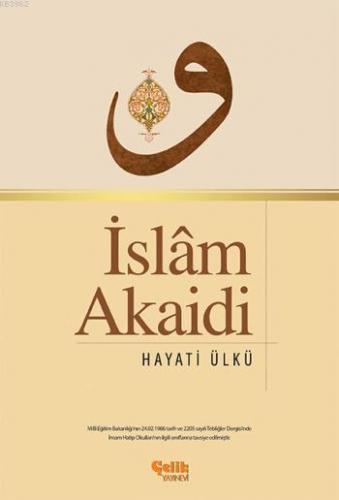 İslâm Akaidi | Hayati Ülkü | Çelik Yayınevi