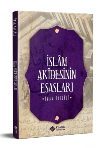 İslam Akidesinin Esasları | İmam-ı Gazali | İtisam Yayınları