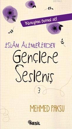 İslam Alimlerinden Gençlere Sesleniş | Mehmed Paksu | Nesil Yayınları