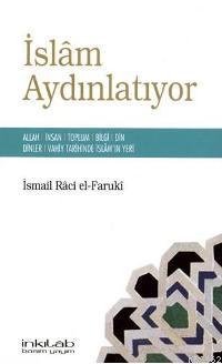 İslam Aydınlatıyor | İsmail Raci El-Faruki | İnkılâb Yayınları