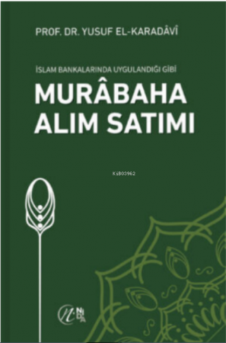 İslam Bankalarında Uygulandığı Gibi Murabaha Alım Satımı | Yusuf El-Ka