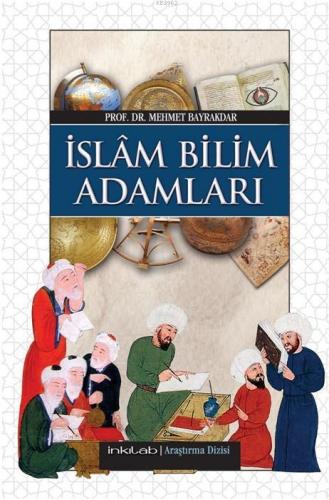 İslâm Bilim Adamları (Harita İlaveli) | Mehmet Bayrakdar | İnkılâb Yay