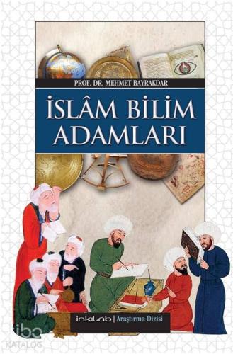 İslâm Bilim Adamları (Harita İlaveli) | Mehmet Bayrakdar | İnkılâb Yay