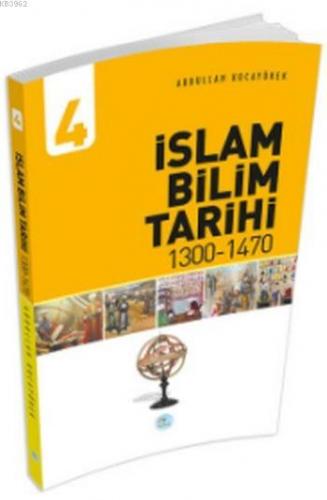 İslam Bilim Tarihi; 1300-1470 | Abdullah Kocayürek | Maviçatı Yayınlar