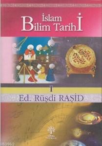 İslam Bilim Tarihi 1 | Rüşdi Raşid | Litera Yayıncılık