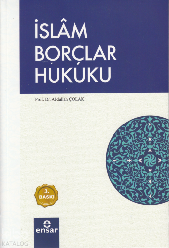 İslam Borçlar Hukuku | Abdullah Çolak | Ensar Neşriyat