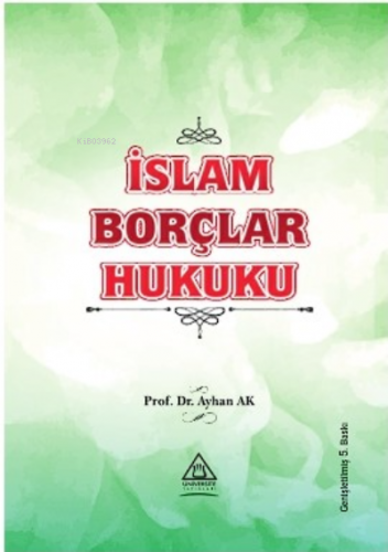 İslam Borçlar Hukuku | Ayhan Ak | Üniversite Yayınları