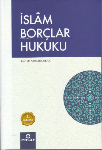 İslam Borçlar Hukuku | Abdullah Çolak | Ensar Neşriyat