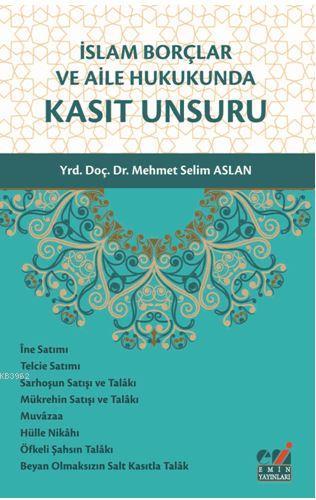 İslam Borçlar ve Aile Hukukunda Kasıt Unsuru | Mehmet Selim Aslan | Em