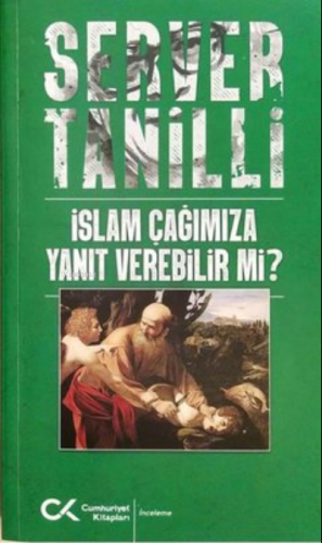 İslam Çağımıza Yanıt Verebilir mi? | Server Tanilli | Cumhuriyet Kitap