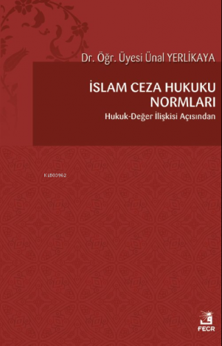 İslam Ceza Hukuku Normları | Ünal Yerlikaya | Fecr Yayınları