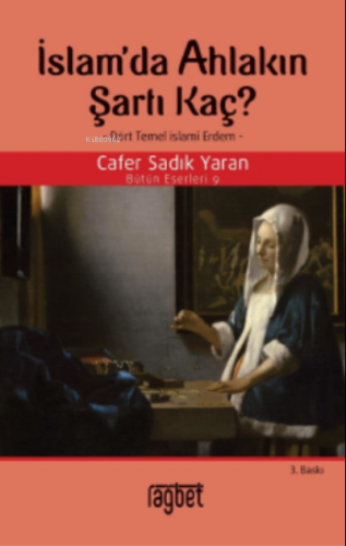 İslam’da Ahlakın Şartı Kaç | Cafer Sadık Yaran | Rağbet Yayınları