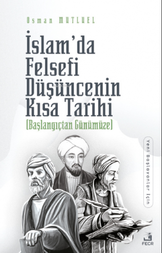 İslam’da Felsefi Düşüncenin Kısa Tarihi | Osman Mutluel | Fecr Yayınla