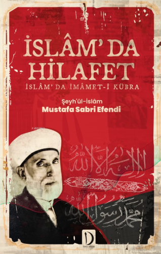 İslam’da Hilafet;İslâm’da İmâmet-i Kübra | Şeyh’ül-İslâm Mustafa Sabri