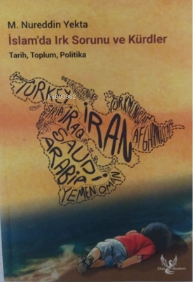 İslam’da Irk Sorunu ve Kürdler | M. Nureddin Yekta | Zilan Akademi Yay