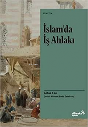 İslam’da İş Ahlakı | Abbas J. Ali | Albaraka Yayınları