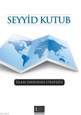 İslam Davasının Stratejisi | Seyyid Kutub | Özgü Yayınları