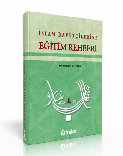 İslam Davetçilerine Eğitim Rehberi | Hişam et-Talib | Beka Yayınları