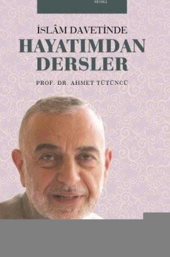 İslam Davetinde Hayatımdan Dersler | Ahmet Tütüncü | Risale Yayınları