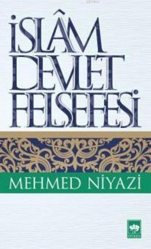 İslam Devlet Felsefesi | Mehmed Niyazi | Ötüken Neşriyat