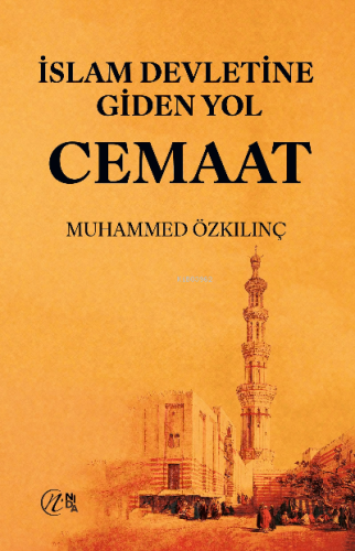 İslam Devletine Giden Yol Cemaat | Muhammed Özkılınç | Nida Yayıncılık