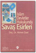 İslam Devletler Hukukunda| Savaş Esirleri | Ahmet Özel | Türkiye Diyan