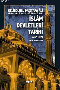 İslam Devletleri Tarihi 622-1599 | Gelibolulu Mustafa Âlî | Değişim Ya